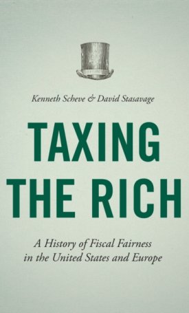 Taxing the Rich - A History of Fiscal Fairness in the United States and Europe