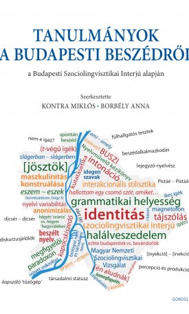 Tanulmányok a budapesti beszédről - a Budapesti Szociolingvisztikai Interjú alapján