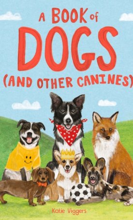 A Book of Dogs (and other canines)