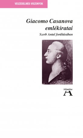 Giacomo Casanova emlékiratai I.- Szerb Antal fordításában