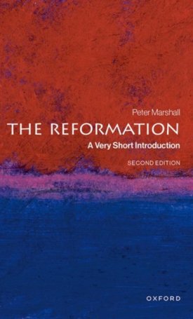 Marshall, Peter: The Reformation : A Very Short Introduction