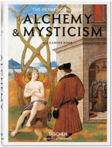 Roob, Alexander: Alchemy & Mysticism - The Hermetic Museum