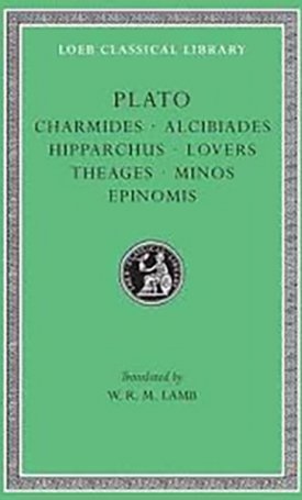 Charmides. Alcibiades I-II. Hipparchus. The Lovers. Theages. Minos. Epinomis - L201