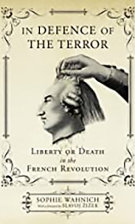 In Defence of the Terror: Liberty or Death in the French Revolution 
