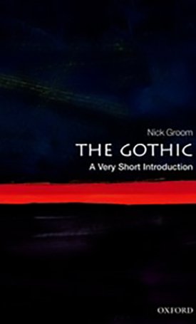 The Gothic- A Very Short Introduction