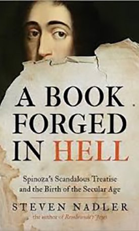 A Book Forged in Hell - Spinoza’s Scandalous Treatise and the Birth of the Secular Age
