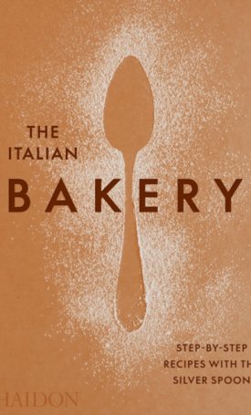The Italian Bakery: Step-by-Step Recipes with the Silver Spoon The Silver Spoon Kitchen