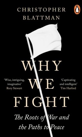 Why We Fight - The Roots of War and the Paths to Peace
