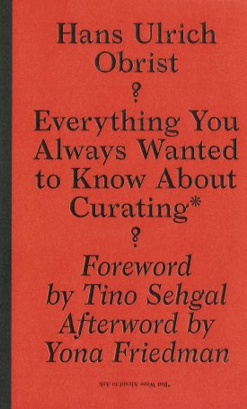 Everything You Always Wanted to Know About Curating