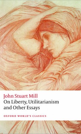 Mill, John Stuart: On Liberty, Utilitarianism and Other Essays