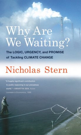 Stern, Nicholas: Why Are We Waiting? - The Logic, Urgency, and Promise of Tackling Climate Change