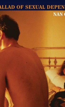 Goldin, Nan: Nan Goldin: The Ballad of Sexual Dependency