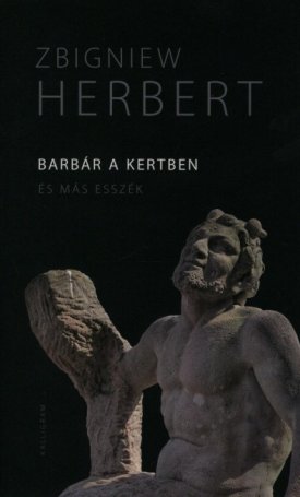 Barbár a kertben és más esszék