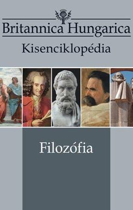 Filozófia - Britannica Hungarica Kisenciklopédia