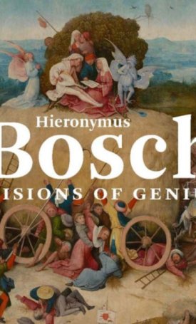 Ilsink, Matthijs , Koldeweij, Jos: Hieronymus Bosch - Visions of Genius