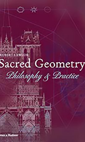 Lawlor, Robert: Sacred Geometry - Philosophy and Practice