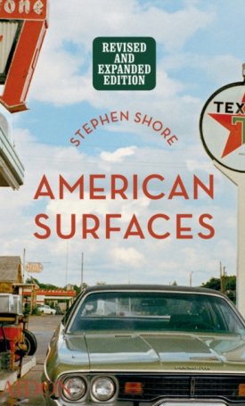 Stephen Shore: American Surfaces : Revised & Expanded Edition