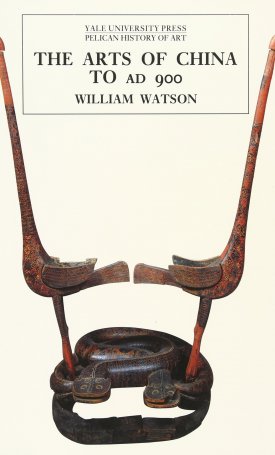 The Arts of China to A.D. 900
