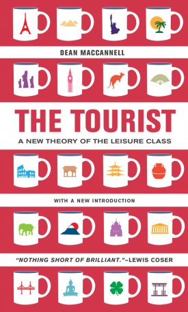 The Tourist - A New Theory of the Leisure Class, With a New Introduction