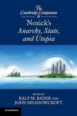 The Cambridge Companion to Nozick`s Anarchy, State, and Utopia