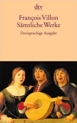 Villon, Francois: Sämtliche Werke