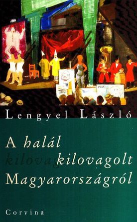 Lengyel László: A halál kilovagolt Magyarországról