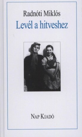 Radnóti Miklós: Levél a hitveshez