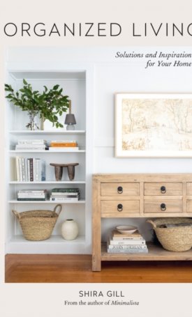 Organized Living : Solutions and Inspiration for Your Home