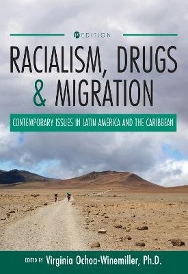 Racialism, Drugs, and Migration: Contemporary Issues in Latin America and the Caribbean