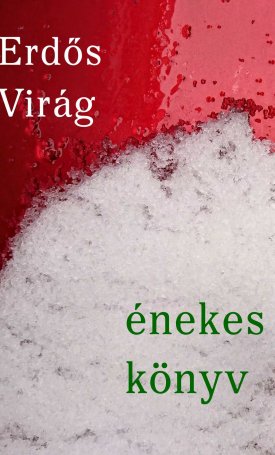 Erdős Virág: Énekes könyv
