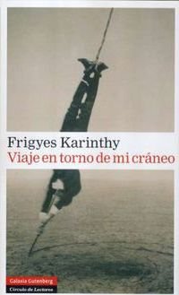 Karinthy Frigyes: Viaje en torno de mi cráneo