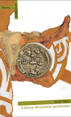 Grüll Tibor: A Római Birodalom gazdasága