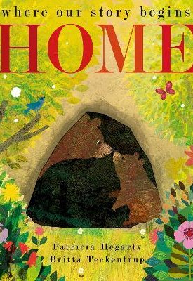 Teckentrup, Britta: Home : where our story begins