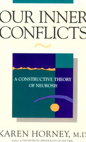 Horney, Karen, M.D.: Our Inner Conflicts  - A Constuctive Theory of Neurosis