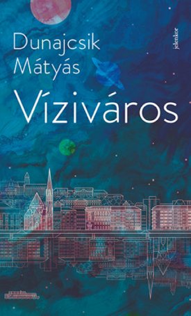 Dunajcsik Mátyás: Víziváros