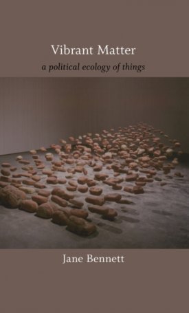 Vibrant Matter - A Political Ecology of Things