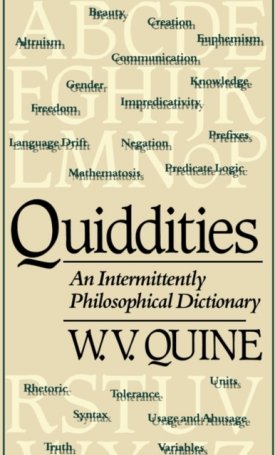 Quine, W.V.: Quiddities - An Intermittently Philosophical Dictionary