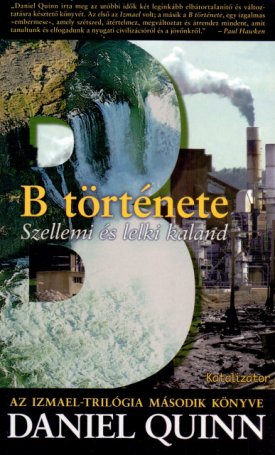 Quinn, Daniel: B története - Szellemi és lelki kaland