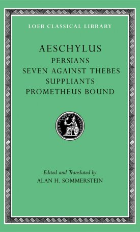 Aeschylus: Aeschylus I:  Persians. Seven against Thebes. Suppliants. Prometheus Bound - L145
