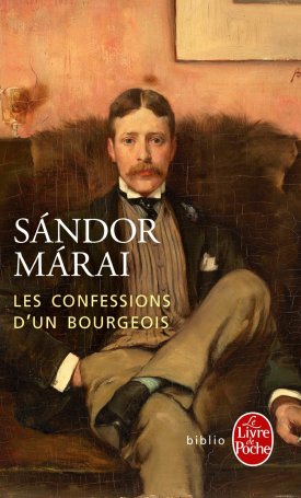 Márai Sándor: Les confessions d`un bourgeois