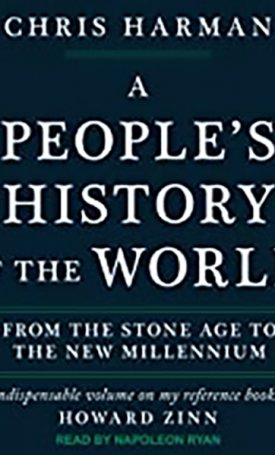 Harman, Chris: People`s History of the World, A - From the Stone Age to the New Millennium