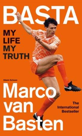 van Basten, Marco: Basta - My life, My Truth
