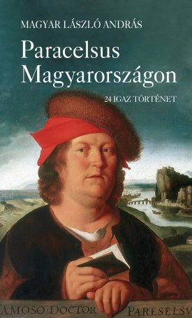Magyar László András: Paracelsus Magyarországon