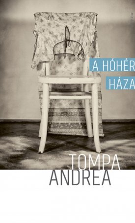 Tompa Andrea: A hóhér háza