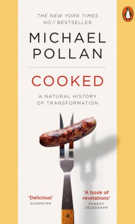 Pollan, Michael: Cooked, A Natural History of Transformation
