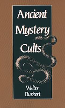 Burkert, Walter: Ancient Mystery Cults 