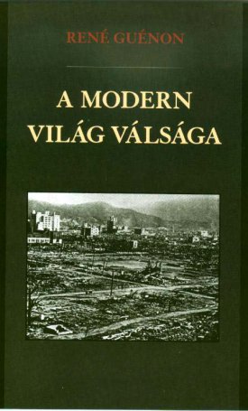 Guénon, René: modern világ válsága, A