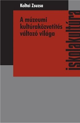 A múzeumi kultúraközvetítés változó világa