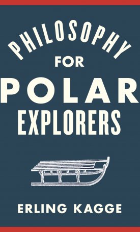 Kagge, Erling: Philosophy for Polar Explorers
