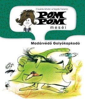 Csukás István, Sajdik Ferenc: Madárvédő Golyókapkodó